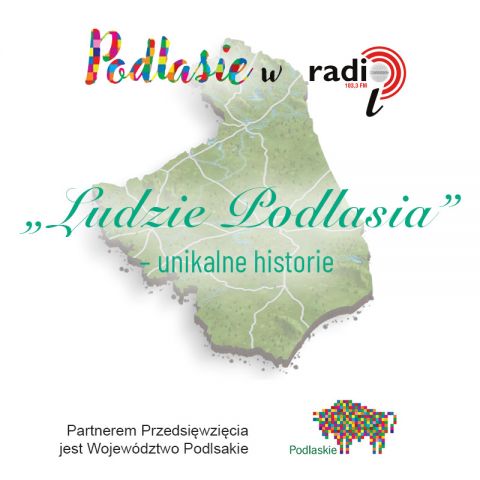 Ludzie Podlasia - unikalne historie